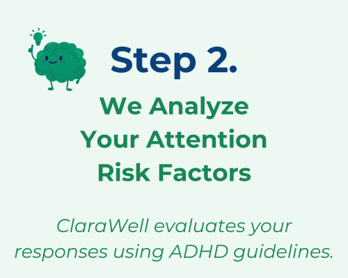 Step 2 - We Analyze Your Attention Risk Factors